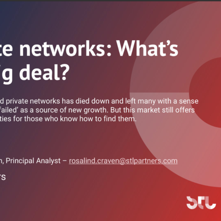 Private networks: What’s the big deal?